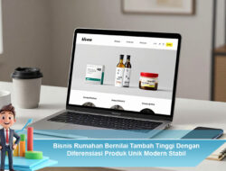 Bisnis Rumahan Bernilai Tambah Tinggi Dengan Diferensiasi Produk Unik Modern Stabil
