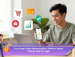 Cara Uang Online Memanfaatkan Platform Digital Populer Saat Ini Secara Legal