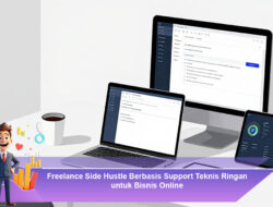 Freelance Side Hustle Berbasis Support Teknis Ringan untuk Bisnis Online