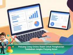 Peluang Uang Online Stabil Untuk Penghasilan Tambahan Jangka Panjang Aman