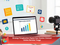 Strategi Penghasilan Digital Dari Konten Edukasi Online Bernilai Tinggi