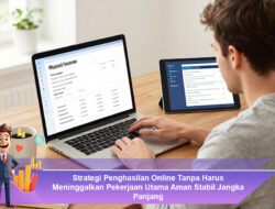 Strategi Penghasilan Online Tanpa Harus Meninggalkan Pekerjaan Utama Aman Stabil Jangka Panjang
