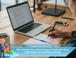 Tips Produktivitas Harian Dengan Pendekatan Kerja Lebih Sadar Dan Terencana Matang