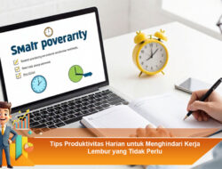 Tips Produktivitas Harian untuk Menghindari Kerja Lembur yang Tidak Perlu
