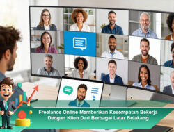 Freelance Online Memberikan Kesempatan Bekerja Dengan Klien Dari Berbagai Latar Belakang