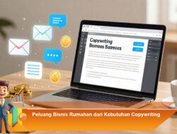 Peluang Bisnis Rumahan dari Kebutuhan Copywriting