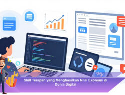 Skill Terapan yang Menghasilkan Nilai Ekonomi di Dunia Digital